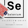 Selenium shift by Chris Severson & Shin Lim Presents (Open Box)