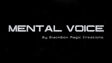  Mental Voice by BlackBox Magic Creations