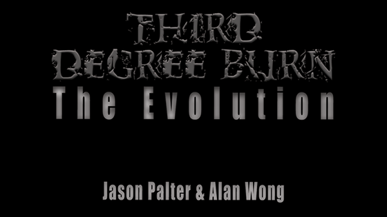 Third Degree Burn 3.0 by Jason Palter and Alan Wong