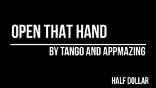  Open That Hand (Half Dollar) by Tango Magic(D0210)