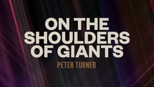  On the Shoulders of Giants by Peter Turner video DOWNLOAD