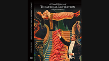  A Visual History of Theatrical Levitation by David Haversat