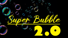  Super Bubble 2.0 by Mago Flash