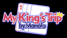  MY KING'S TRIP by Manolo and My Magical Project