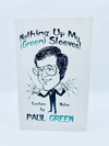 Nothing Up My Green Sleeves! by Paul Green (Signed)