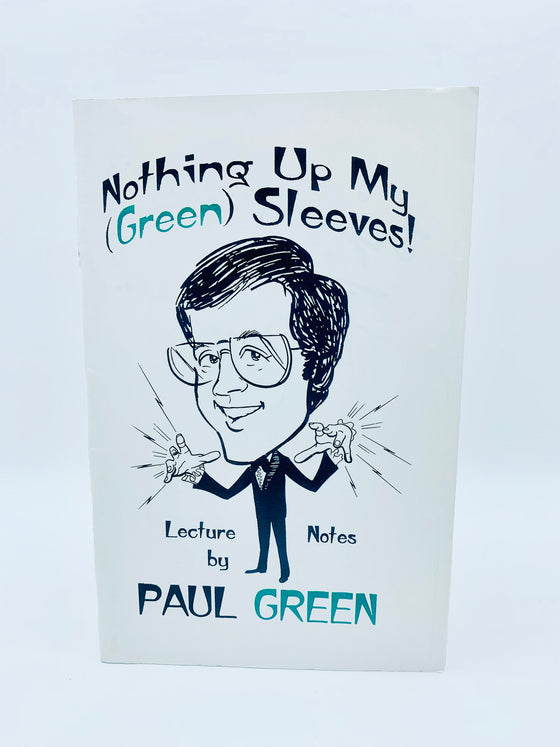 Nothing Up My Green Sleeves! by Paul Green (Signed)