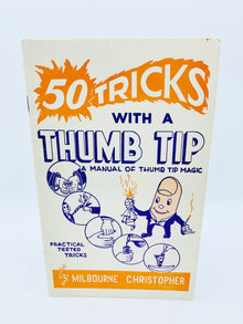  50 Tricks with a Thumb Tip by Milbourne Christopher - Third Edition 1948