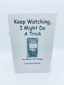  Keep Watching, I Might Do A Trick by Mark Strivings - Copyright 2012 - Rare find