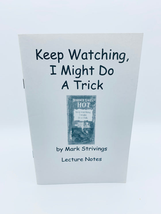 Keep Watching, I Might Do A Trick by Mark Strivings - Copyright 2012 - Rare find