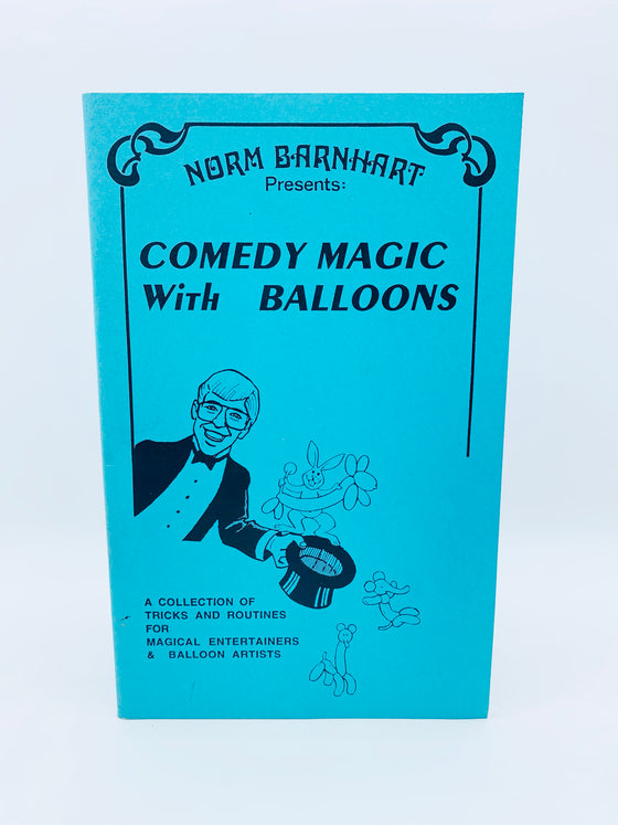 Comedy Magic with Balloons by Norm Barnhart - Copyright 1992