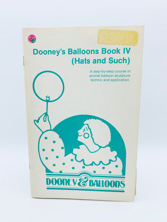 Dooney's Balloons Book IV by Dune Johnson and Dooney the Clown - Copyright 1989