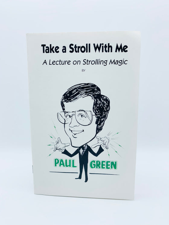 Take a Stroll With Me A Lecture on Strolling Magic by Paul Green