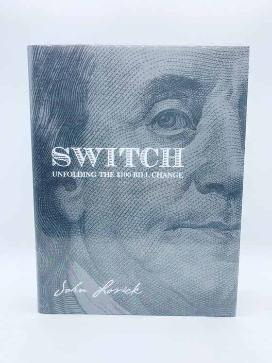 SWITCH - Unfolding The $100 Bill Change by John Lovick - First Edition 2006