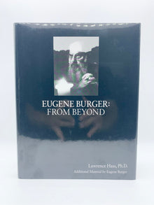  Eugene Burger: From Beyond by Lawrence Hass - First Edition 2019