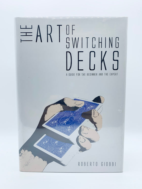 The Art of Switching Decks by Roberto Giobbi - First Edition 2013