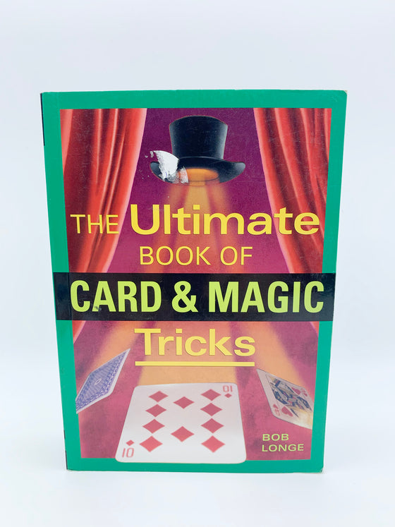 The Ultimate Book of Card & Magic Tricks by Bob Longe - Copyright 2004