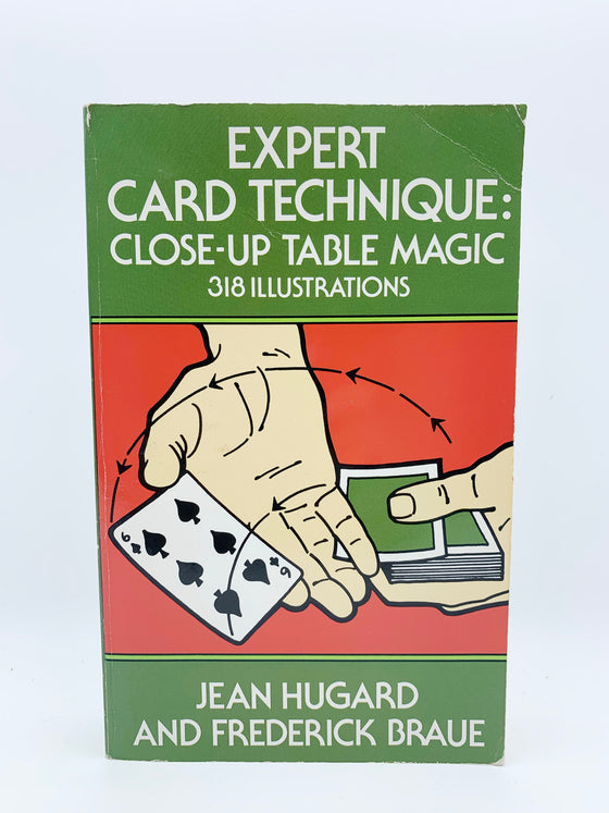 Expert Card Technique: Close-Up Table Magic by Jean Hugard and Frederick Braue - Dover Edition 1974