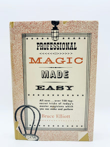  Professional Magic Made Easy by Bruce Elliott - Copyright 1959