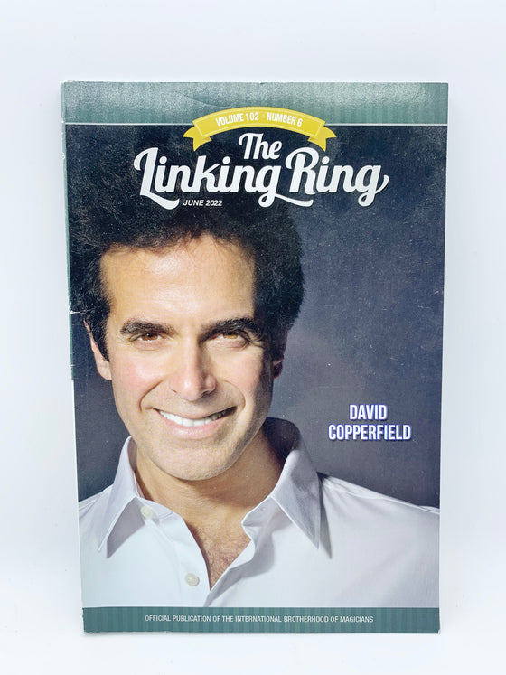 The Linking Ring Volume 102 Number 6 Featuring David Copperfield - June 2022