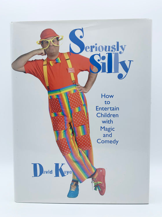 Seriously Silly by David Kaye - First Edition 2005