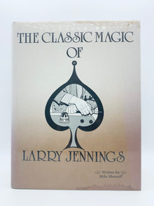  The Classic Magic of Larry Jennings by Mike Maxwell - First Edition 1986