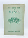 The Fine Art of Magic by George G. Kaplan - Copyright 1948