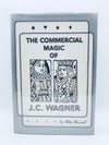 The Commercial Magic of J.C. Wagner by Mike Maxwell (Signed) - First Edition 1987