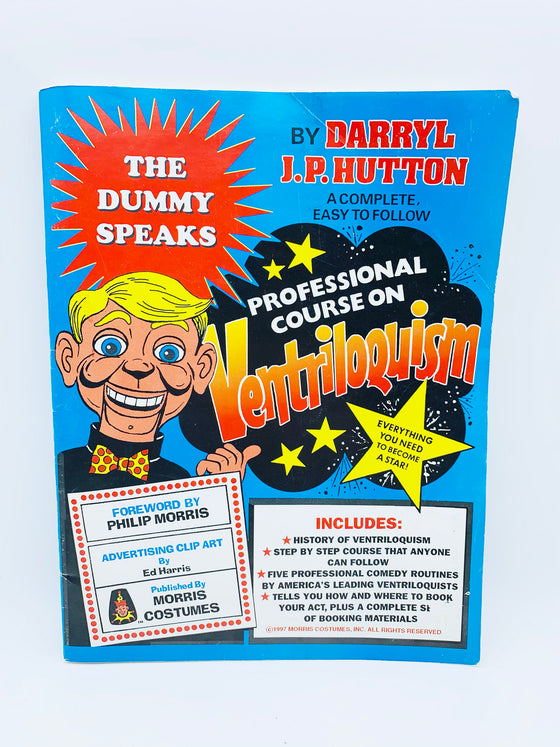 The Dummy Speaks (Professional Guide to Ventriloquism) by Darryl J.P. Hutton - Copyright 1997