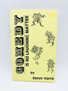  Comedy Is No Laughing Matter by Steve Varro