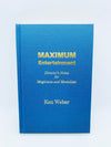 Maximum Entertainment by Ken Weber - First Edition 2003