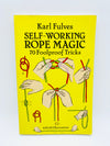 Self Working Rope Magic 70 Foolproof Tricks by Karl Fulves - Copyright 1990