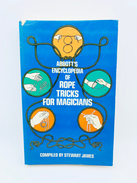 Abbott's Encyclopedia of Rope Tricks for Magicians by Stewart James - Dover Edition 1975