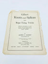 Knots and Splices with Rope Tying Tricks of Famous Magicians by AC Gilbert - Copyright 1920