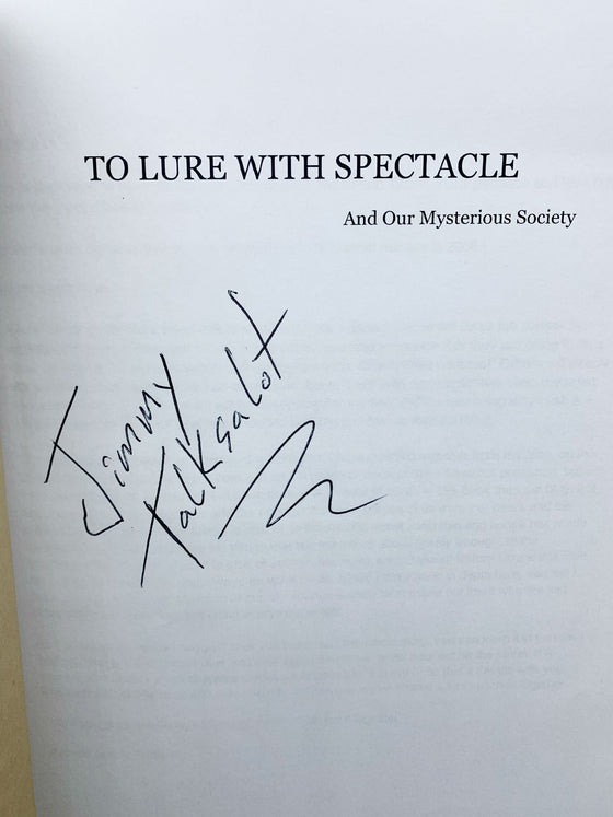 To Lure with Spectacle and Our Mysterious Society A Street Magician's Manual by Jimmy Talksalot (Signed) - Revised Edition