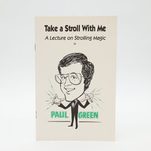  Take A Stroll With Me A Lecture On Strolling Magic by Paul Green