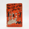How to be the Life of the Party by Joseph Leeming - Revised Edition March 1946