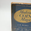 Modern Coin Magic by J.B. Bobo - First Impression Copyright 1952