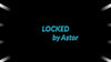 Locked By Astor