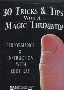  30 Tricks and Tips with a Magic Thumb Tip Featuring Eddy Ray (Open Box)