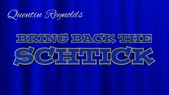 Bring Back the Schtick, 2 DVD Set by Quentin Reynolds