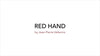 Red Handed by Jean-Piere Vallarino (Open Box)