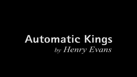 Automatic Kings Henry Evans