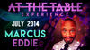 At The Table Live Lecture - Marcus Eddie July 2nd 2014 video DOWNLOAD