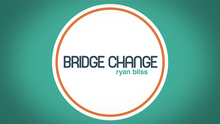 Bridge Change by Ryan Bliss video DOWNLOAD