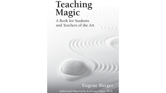 Teaching Magic: A Book for Students and Teachers of the Art by Eugene Burger - Book