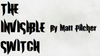 THE INVISIBLE SWITCH by Matt Pilcher video DOWNLOAD