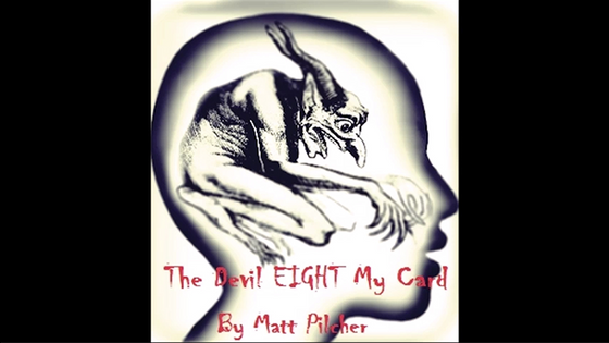 The Devil Eight My Card by Matt Pilcher video DOWNLOAD