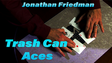  Trash Can Aces by Jonathan Friedman video DOWNLOAD