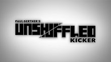  Unshuffled Kicker (Gimmick and Online Instructions) by Paul Gertner - Trick