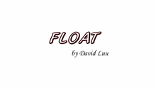  Float by David Luu video DOWNLOAD